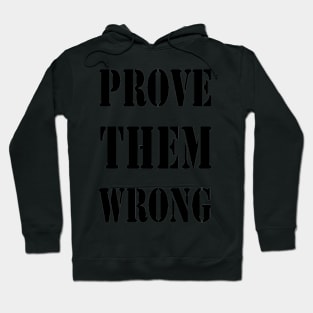 Prove Them Wrong Hoodie